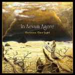 IN AEVUM AGERE - Darkness, Then Light CD